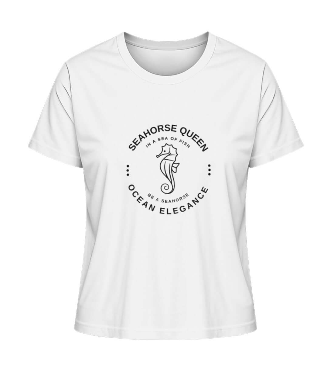 SEAHORSE QUEEN - modisches maritimes Damen Premium Bio T-Shirt Farbe: White mit Seepferdchen Motiv, für echte Meeresliebhaberinnen